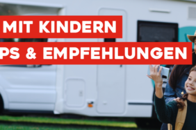 Camping mit Kindern: Checkliste und Campingplatz-Empfehlungen