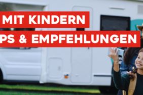 Camping mit Kindern: Checkliste und Campingplatz-Empfehlungen