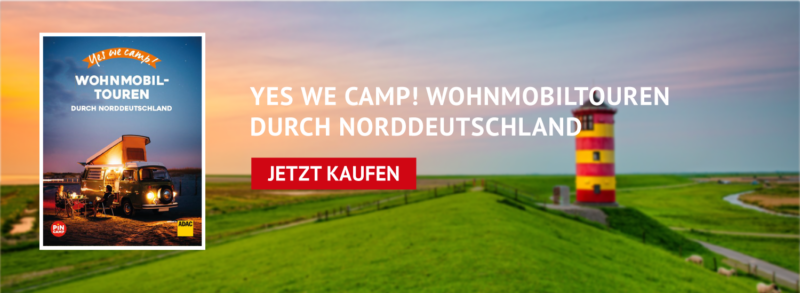 Yes we camp! Camping-Wohnmobiltouren durch Norddeutchland