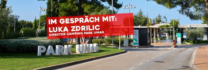 PiNCAMP im Gespräch mit Luka Zdrilic, Direktor Camping Umag