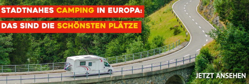 banner stadtnahes camping in europa das sind