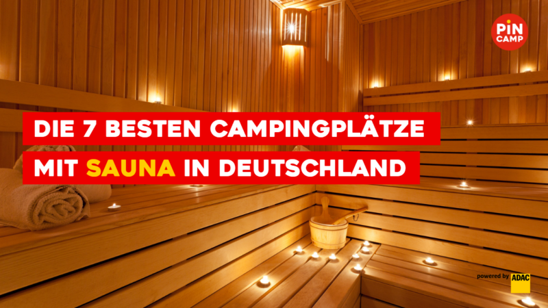 Die besten Campingplätze mit Sauna in Deutschland