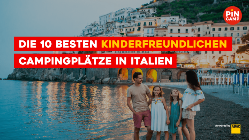 Die besten kinderfreundlichen Campingplätze in Italien