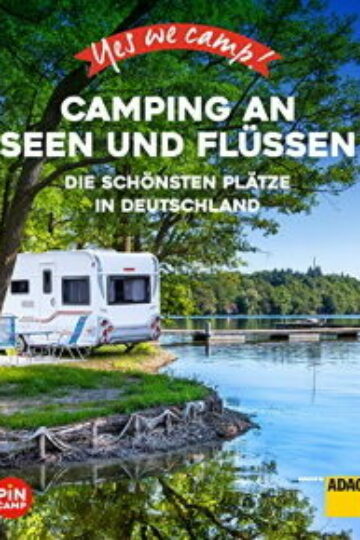 Camping am See &amp; Flüssen