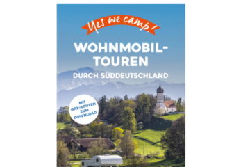 Yes we camp - Wohnmobiltouren in Süddeutschland